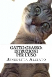 Gatto Grasso: Istruzioni Per L’Uso